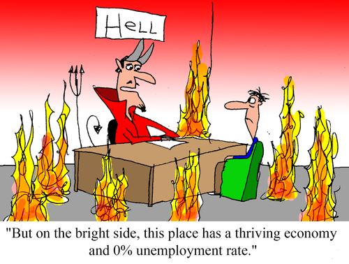 "But on the bright side, this place has a thriving economy and a 0% unemployment rate."