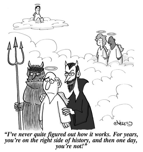 "I've never quite figured out how it works. For years, you're on the right side of history, and then one day, you're not!"