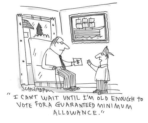 "I can't wait until I'm old enough to vote for a guaranteed minimum allowance."