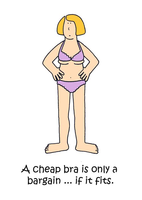 A cheap bra is only a bargain...if it fits.