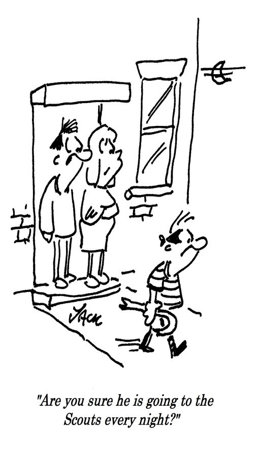 "Are you sure he is going to the Scouts every night?"