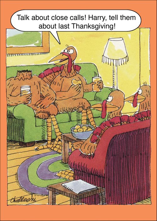 "Talk about close calls! Harry, tell them about last Thanksgiving!"