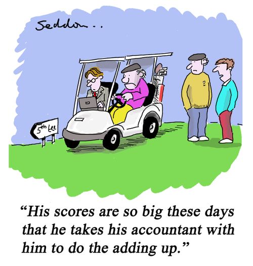"His scores are so big these days that he takes his accountant with him to do the adding up."
