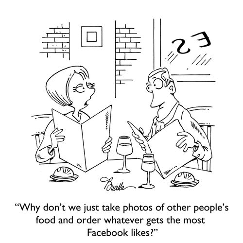 "Why don't we just take photos of other people's food and order whatever gets the most Facebook likes?"