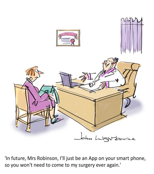 "In future, Mrs Robinson, I'll just be an App on your smart phone, so you won't need to come to my surgery ever again."