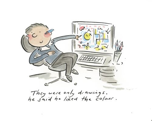 "They were only drawings, he said he liked the colour."