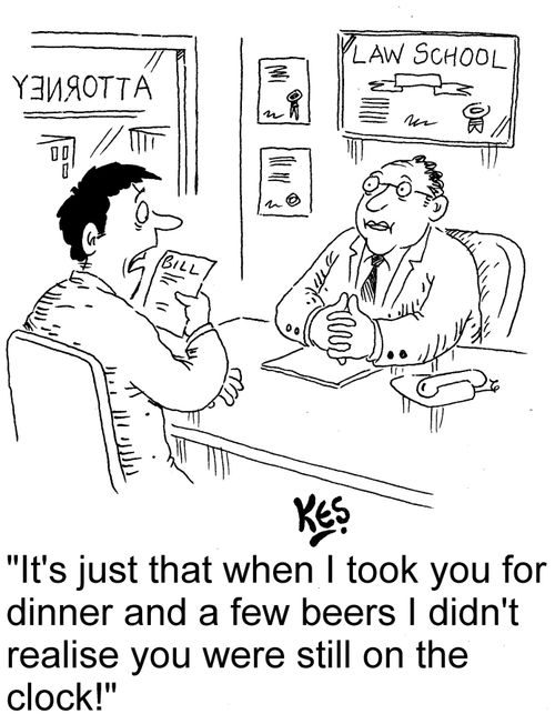 "It's just that when I took you for dinner and a few beers I didn't realise you were still on the clock!"