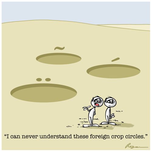 "I can never understand these foreign crop circles."