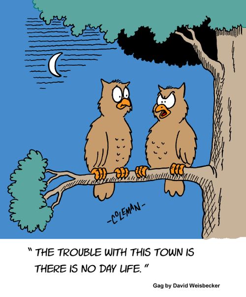 "The trouble with this town is there is no day life."