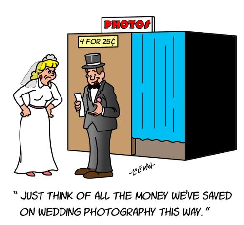 "Just think of all the money we've saved on wedding photography this way."