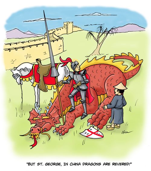 "But St. George, in china dragons are revered!"
