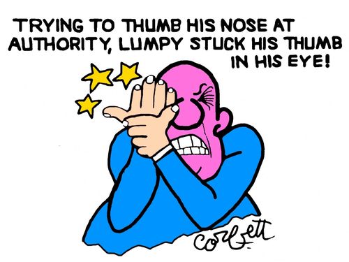Trying to thumb his nose at authority, Lumpy stuck his thumb in his eye!  Man covering eye with his hand.