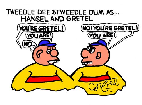 Tweedle Dee & Tweedle Dum as Hansel and Gretel.