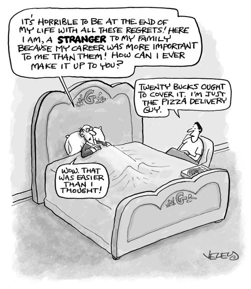 "It's horrible to be at the end of my life with all these regrets! Here I am, a stranger to my family because my career was more important than my family..."