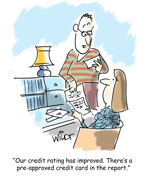 "Our credit rating has improved. There's a pre-approved credit card in the report."