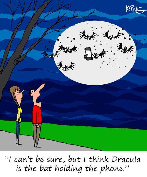 "I can't be sure, but I think Dracula is the bat holding the phone."