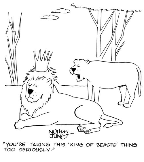 "You're taking this 'King Of Beasts' thing too seriously."