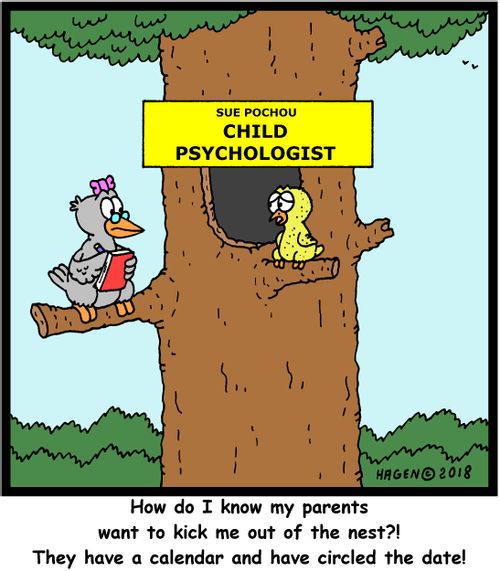 "How do I know my parents want to kick me out of the nest?! They have a calendar and have circled the date!"
