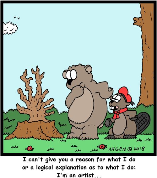 "I can't give you a reason for what I do or a logical explanation as to what I do: I'm an artist..."