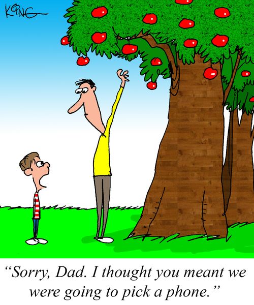 "Sorry, Dad. I thought you meant we were going to pick a phone."