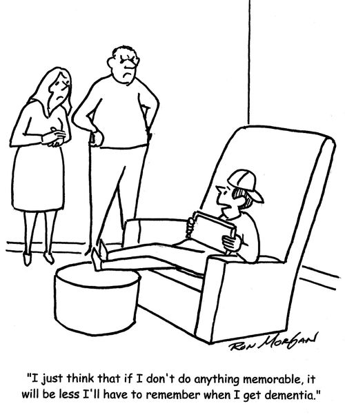 "I just think that if I don't do anything memorable, it will be less I'll have to remember when I get dementia."
