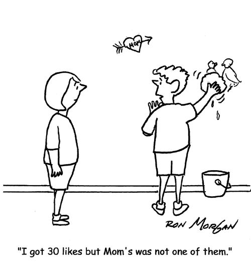 "I got 30 likes but Mom's was not one of them."