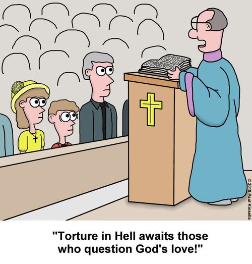 "Torture in Hell awaits those who question God's love!"