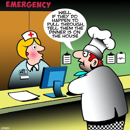"Well if they do happen to pull through, tell them the dinner is on the house."