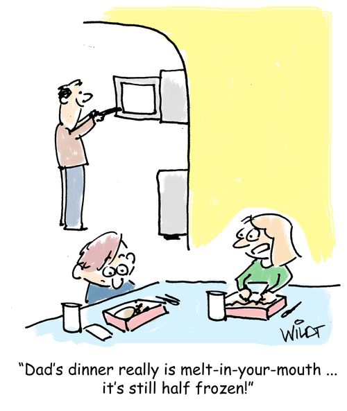 "Dad's dinner really is melt-in-your-mouth...it's half frozen!"