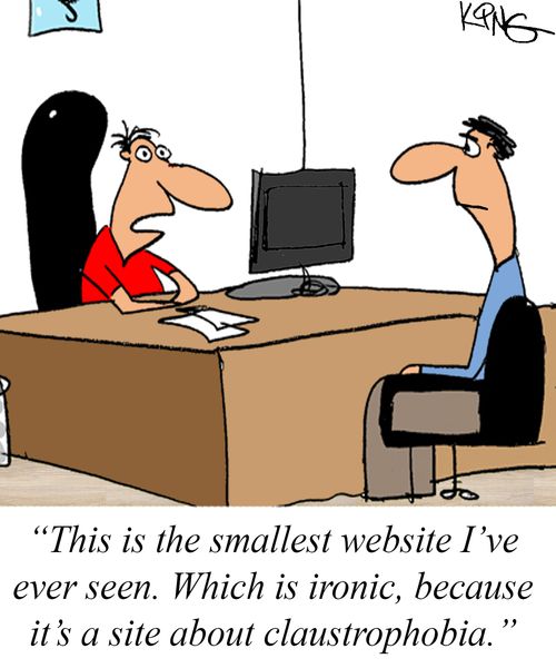 "This is the smallest website I've ever seen. Which is ironic, because it's a site about claustrophobia."