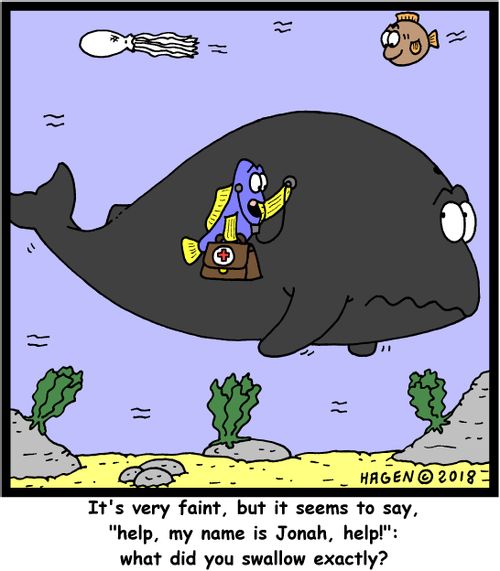 "It's very faint, but it seems to say, "help, my name is Jonah, help!": what did you swallow exactly?"