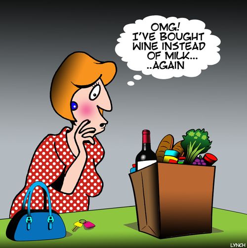 "OMG! I've bought wine instead of milk...again!"