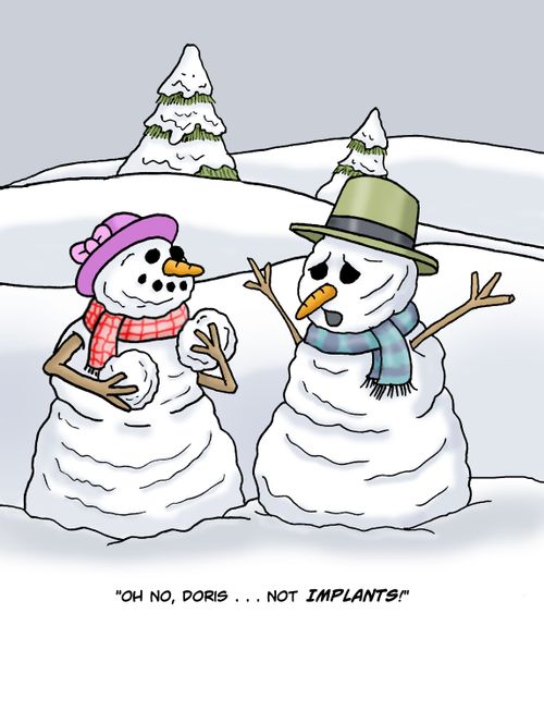 "Oh no, Doris. . . not implants!"
