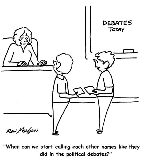 "When can we start calling each other names like they did in the political debates."