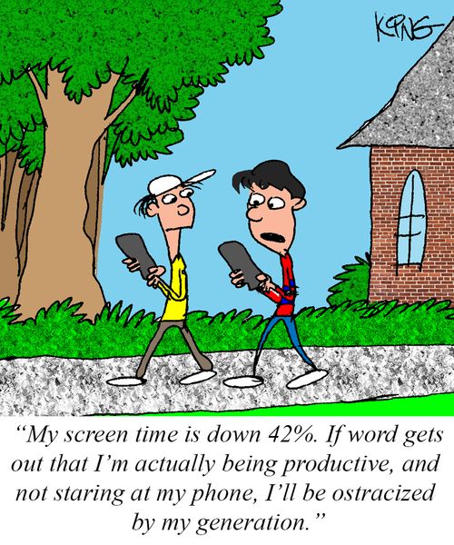 "My screen time is down 42%. If word gets out that I'm actually being productive, and not staring at my phone, I'll be ostracized by my generation."