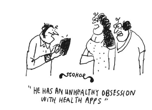 "He has an unhealthy obsession with health apps."