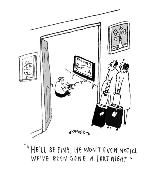 "He'll be fine, he won't even notice we've been gone a fortnight."