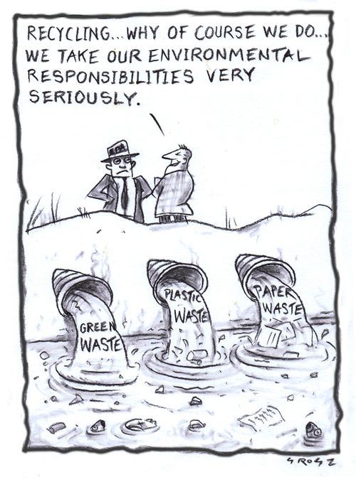 "Recycling...why of course we do...we take our environmental responsibilities very seriously."