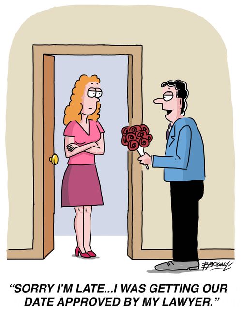 "Sorry I'm late... I was getting our date approved by my lawyer."