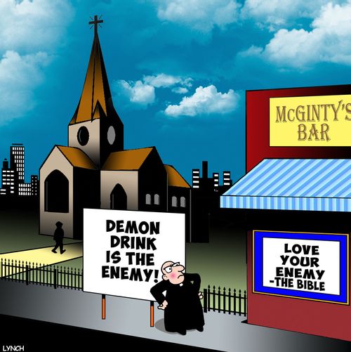 Demon Drink is the Enemy!. . . Love your enemy - the Bible