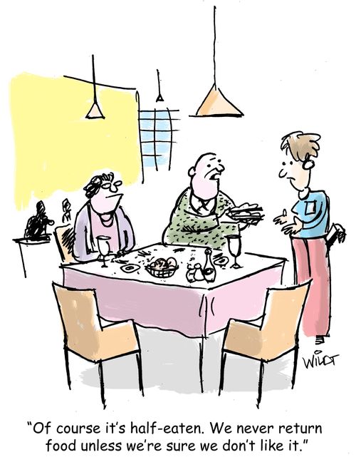 "Of course it's half-eaten. We never return food unless we're sure we don't like it."