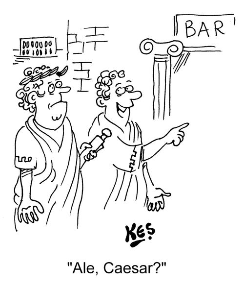 "Ale, Caesar?"