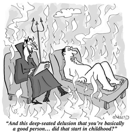 "And this deep-seated delusion that you're basically a good person... did that start in childhood?"