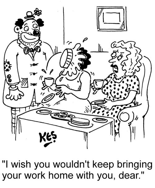 "I wish you wouldn't keep bringing your work home with you, dear."