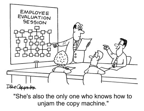 "She's also the only one who knows how to unjam the copy machine."