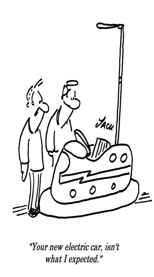 "Your new electric car, isn't what I expected."