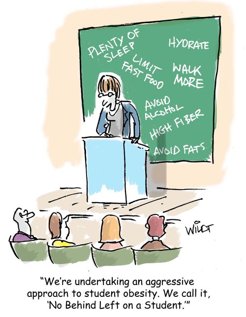 "We're undertaking an aggressive approach to student obesity. We call it, "No Behind Left on a Student.""