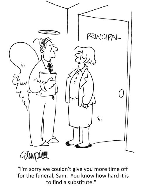 "I'm sorry we couldn't give you more time off for the funeral, Sam. You know how hard it is to find a substitute."