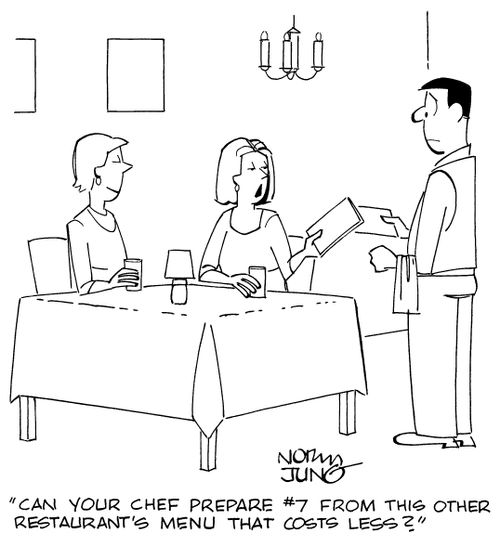 "Can your chef prepare #7 from this other restaurant's menu that costs less?"