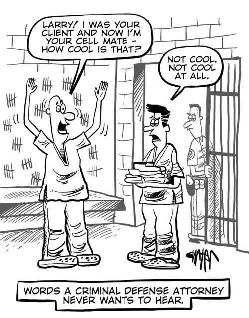 Words a criminal defense attorney never wants to hear.
